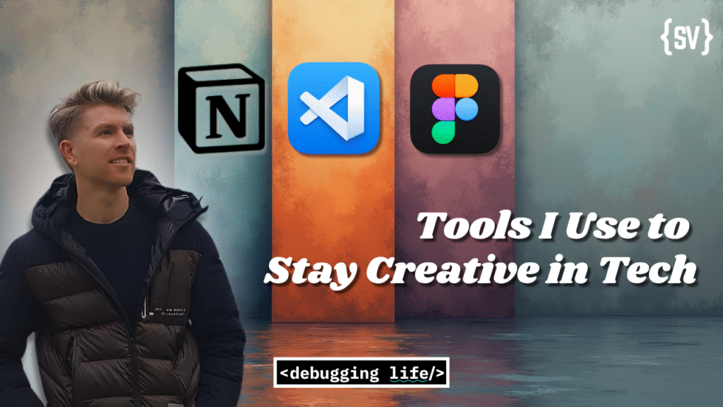 Tools I use to stay creative in tech